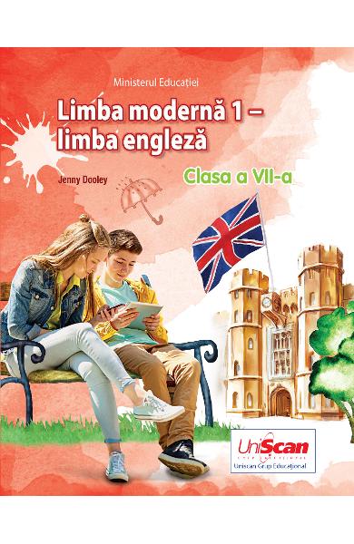 LIMBA MODERNA 1 - LIMBA ENGLEZA, CLASA A VII-A MANUAL ELEV EDITIA 2024